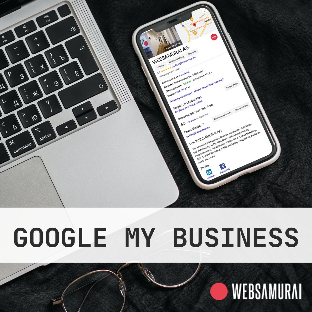 Google my business - Websamurai AG die innovative Webagentur in Aarau und Zürich